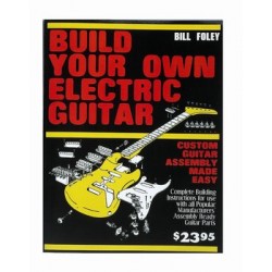 ALL PARTS LT0701000 BOOK - BUILD YOUR OWN ELECTRIC GUITAR BY BILL FOLEY